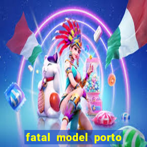 fatal model porto alegre do norte