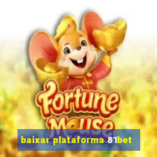 baixar plataforma 81bet