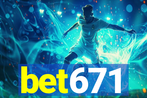 bet671