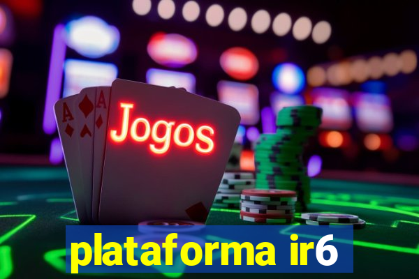 plataforma ir6