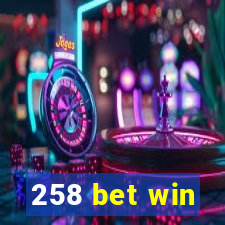 258 bet win