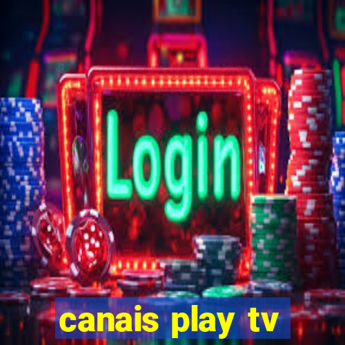 canais play tv