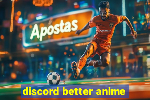 discord better anime