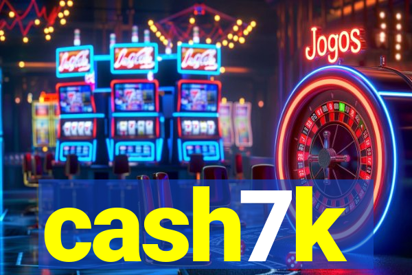 cash7k