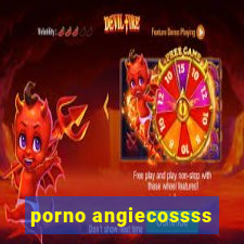 porno angiecossss