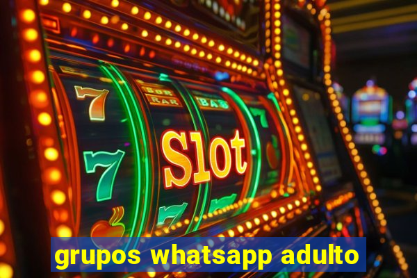 grupos whatsapp adulto