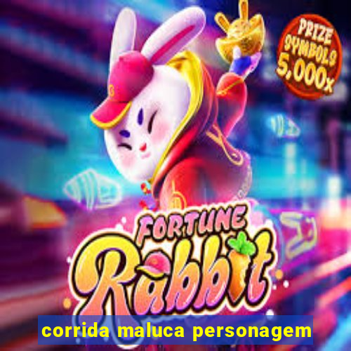 corrida maluca personagem