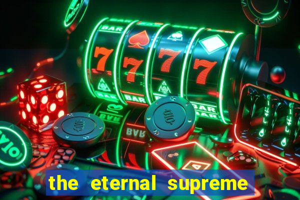 the eternal supreme pt br