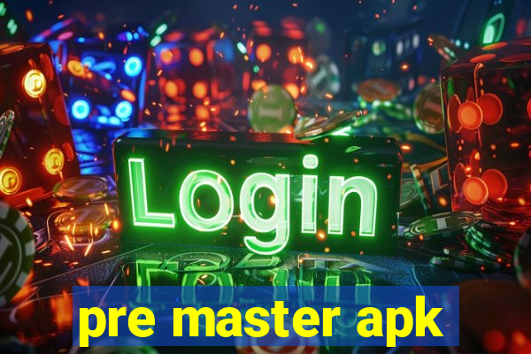 pre master apk