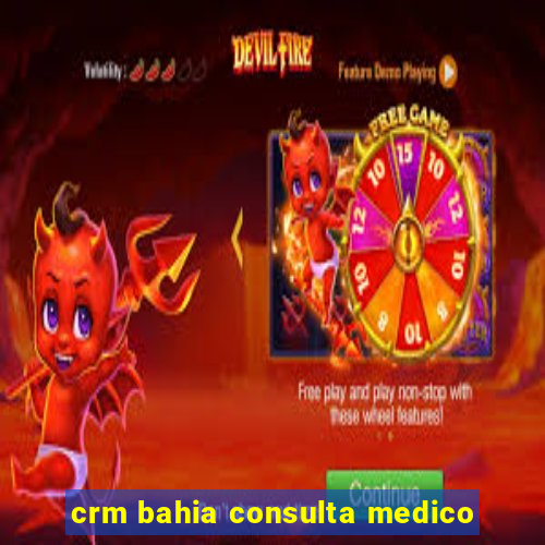 crm bahia consulta medico