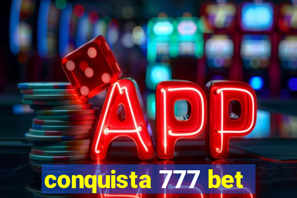 conquista 777 bet