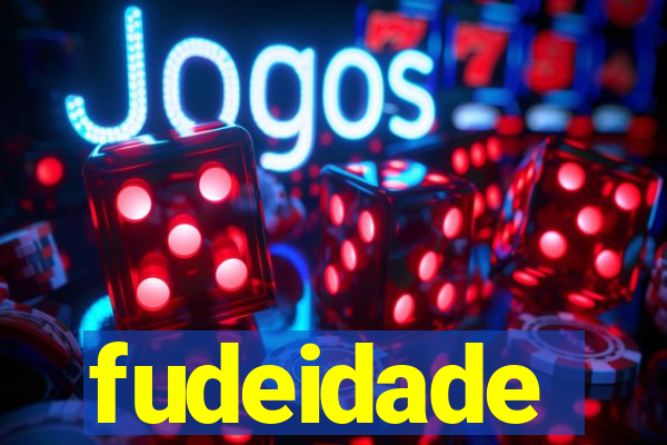 fudeidade