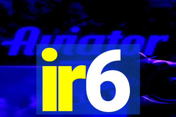 ir6