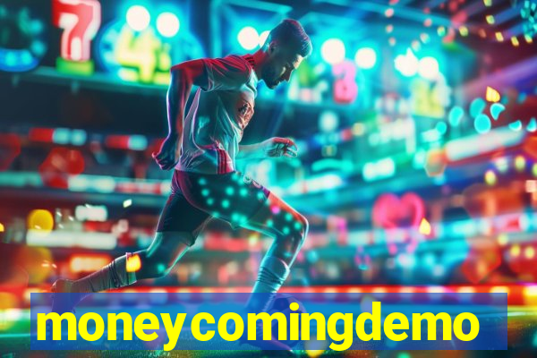 moneycomingdemo