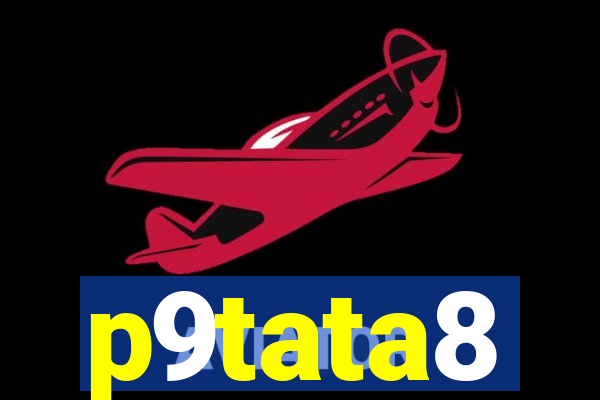 p9tata8